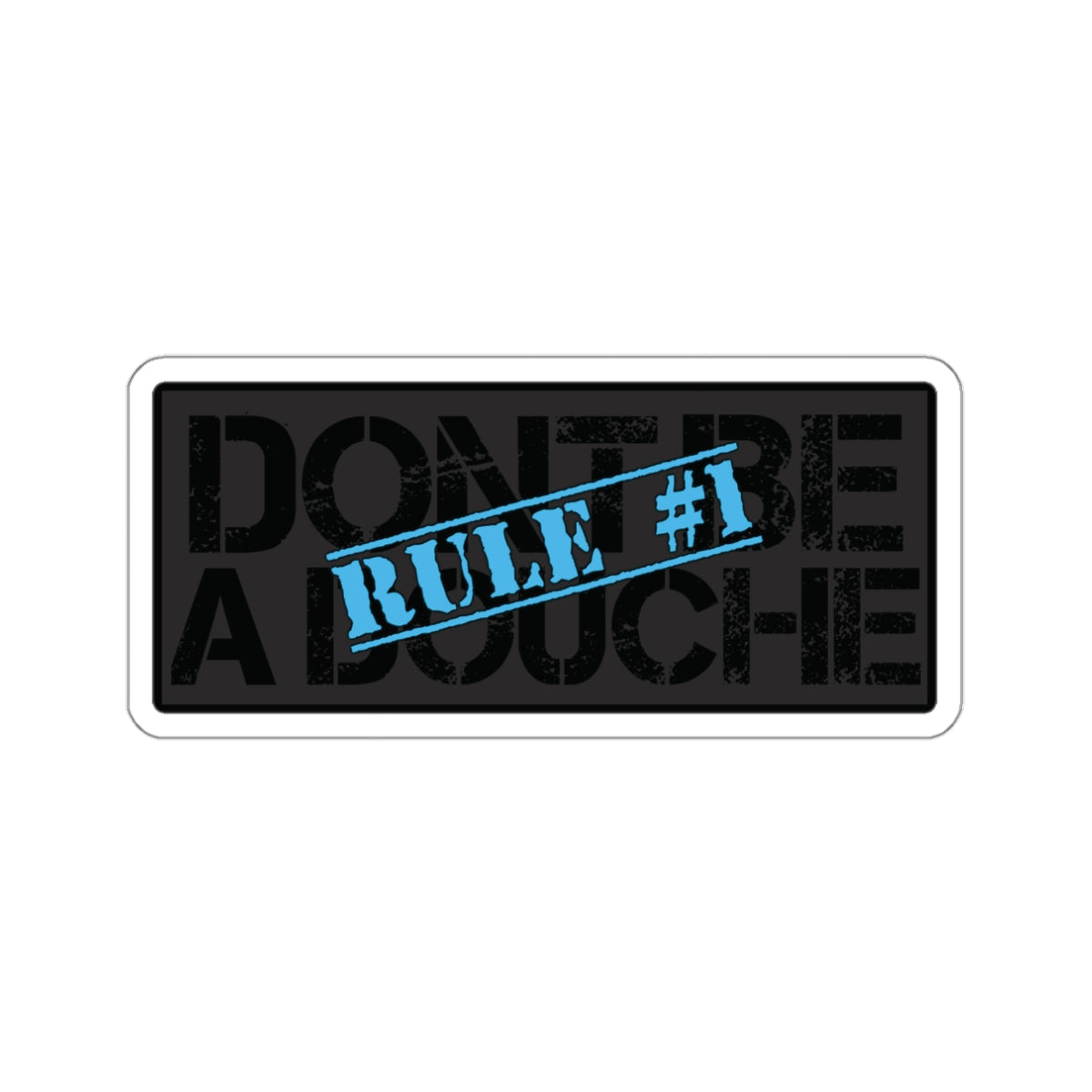 Rule #1 (Don’t Be A Douche) Die-Cut Sticker